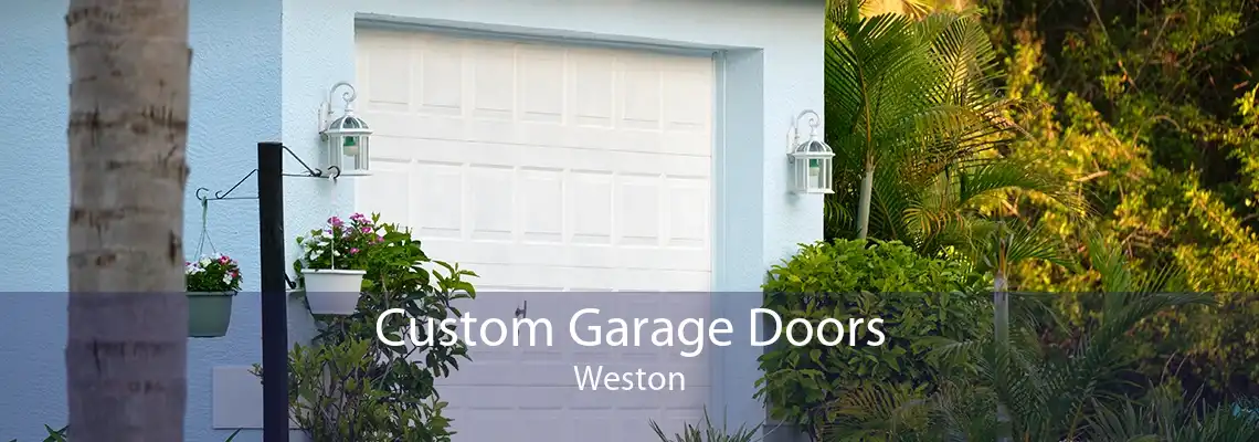 Custom Garage Doors Weston