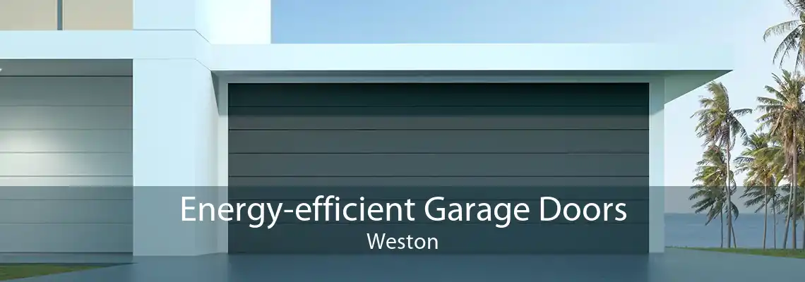 Energy-efficient Garage Doors Weston