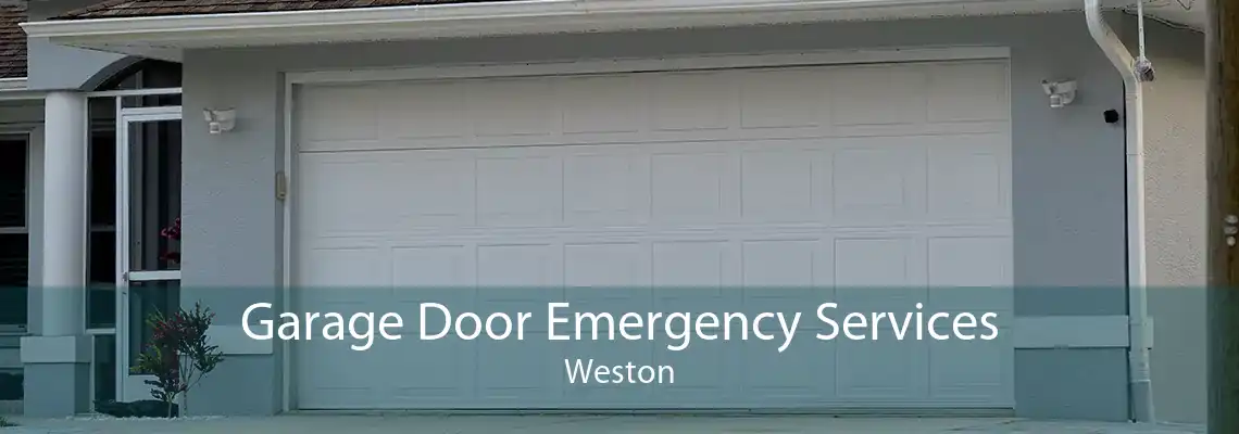 Garage Door Emergency Services Weston