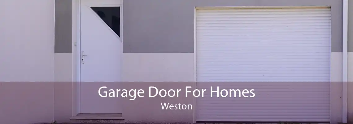 Garage Door For Homes Weston