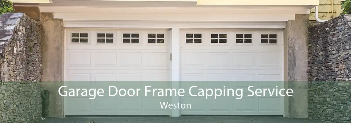 Garage Door Frame Capping Service Weston