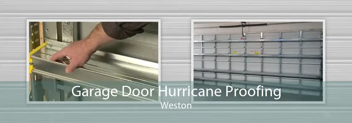 Garage Door Hurricane Proofing Weston