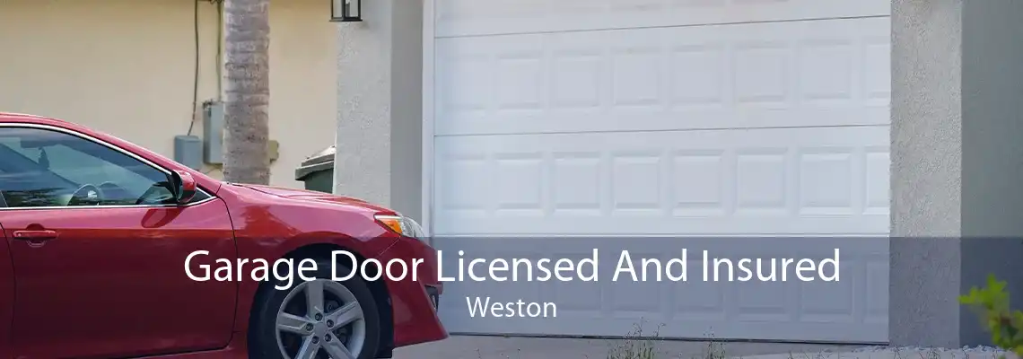 Garage Door Licensed And Insured Weston