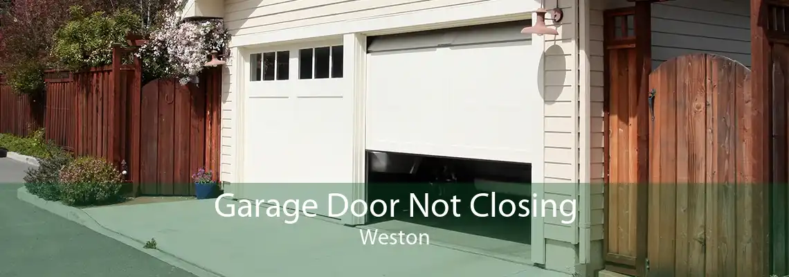 Garage Door Not Closing Weston