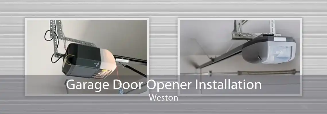 Garage Door Opener Installation Weston