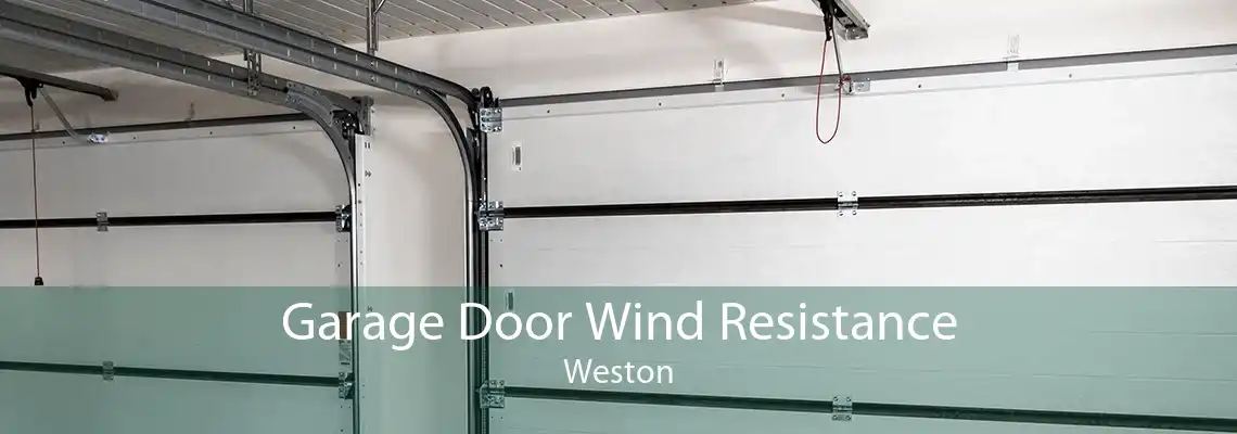 Garage Door Wind Resistance Weston