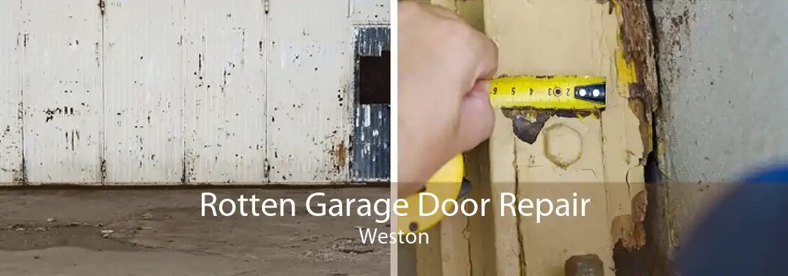 Rotten Garage Door Repair Weston
